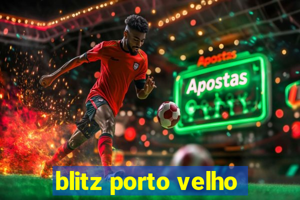 blitz porto velho